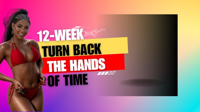 12-Week Turn Back The Hands Of Time