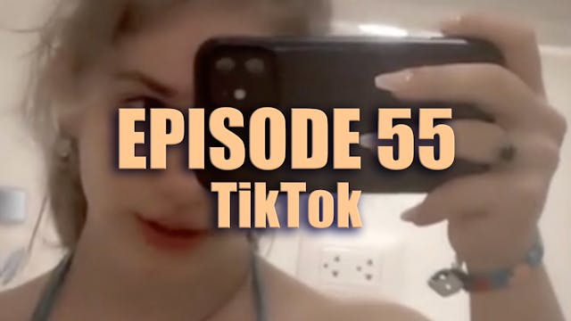 TFF Presents Ep. 55 - Tik Tok