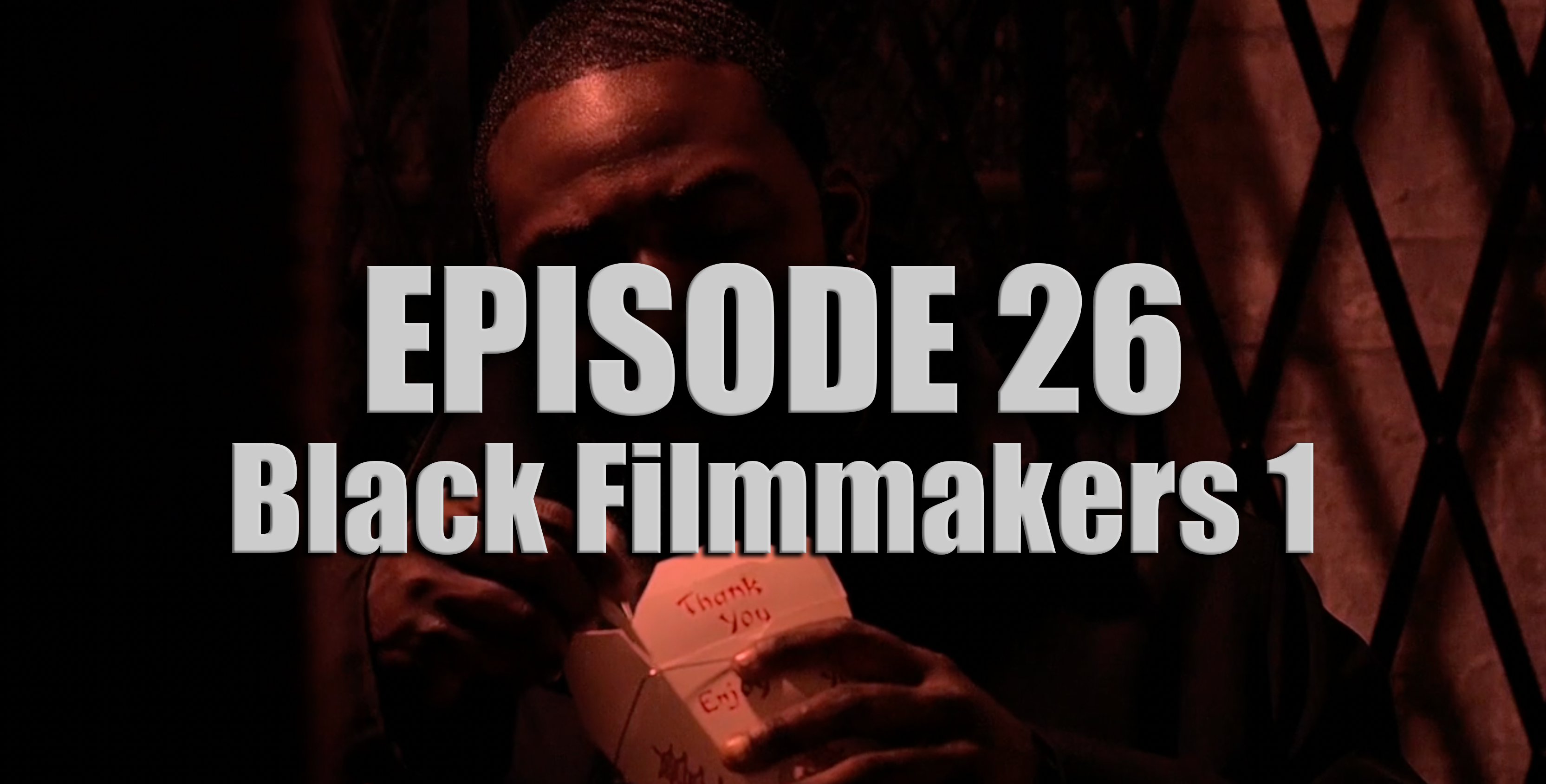 TFF Presents Ep. 26 - Black Filmmakers Special 1