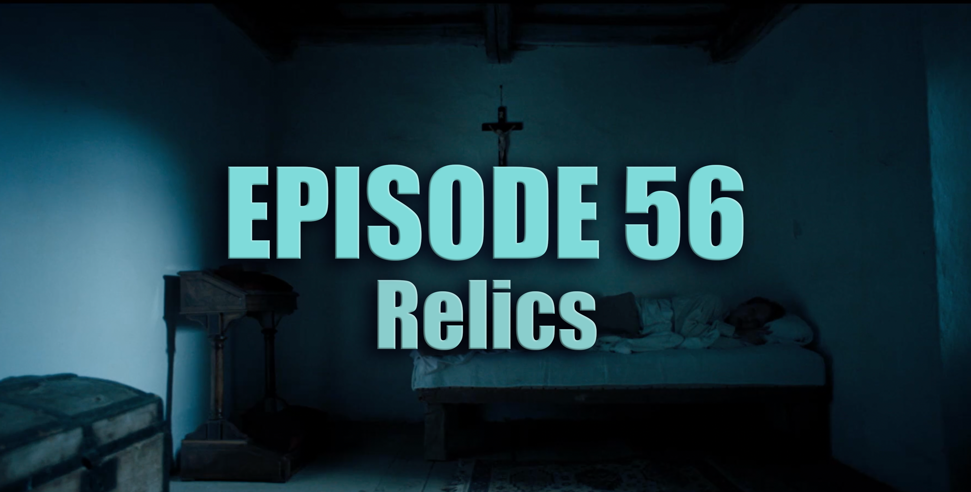TFF Presents Ep. 56 - Relics