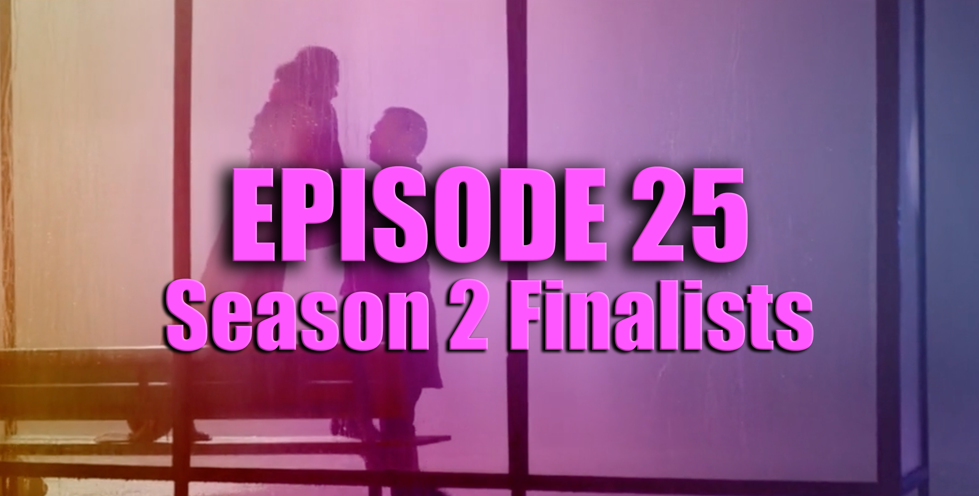 Transparent Film Festival Presents Episode 25 - Season 2 Finalists