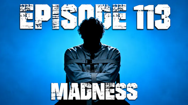 TFF Presents Ep. 113 - Madness