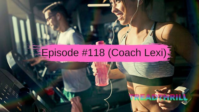 Episode 118 (Coach Lexi) 