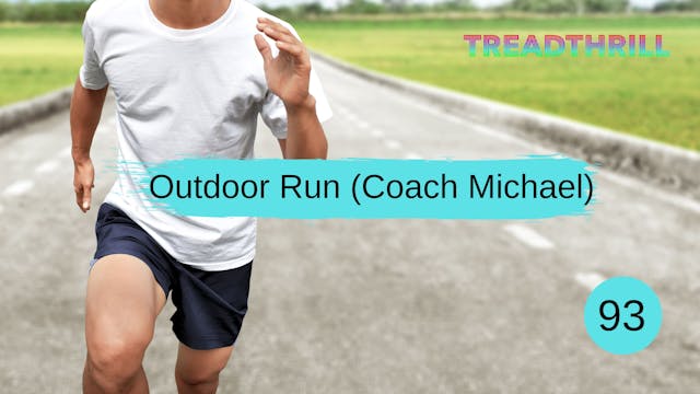 Outdoor Run 93 (Coach Michael)