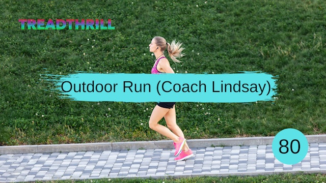 Outdoor Run 80 (Coach Lindsay)