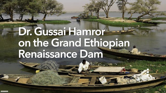 Dr. Gussai Hamror on the Grand Ethiopian Renaissance Dam (GERD)