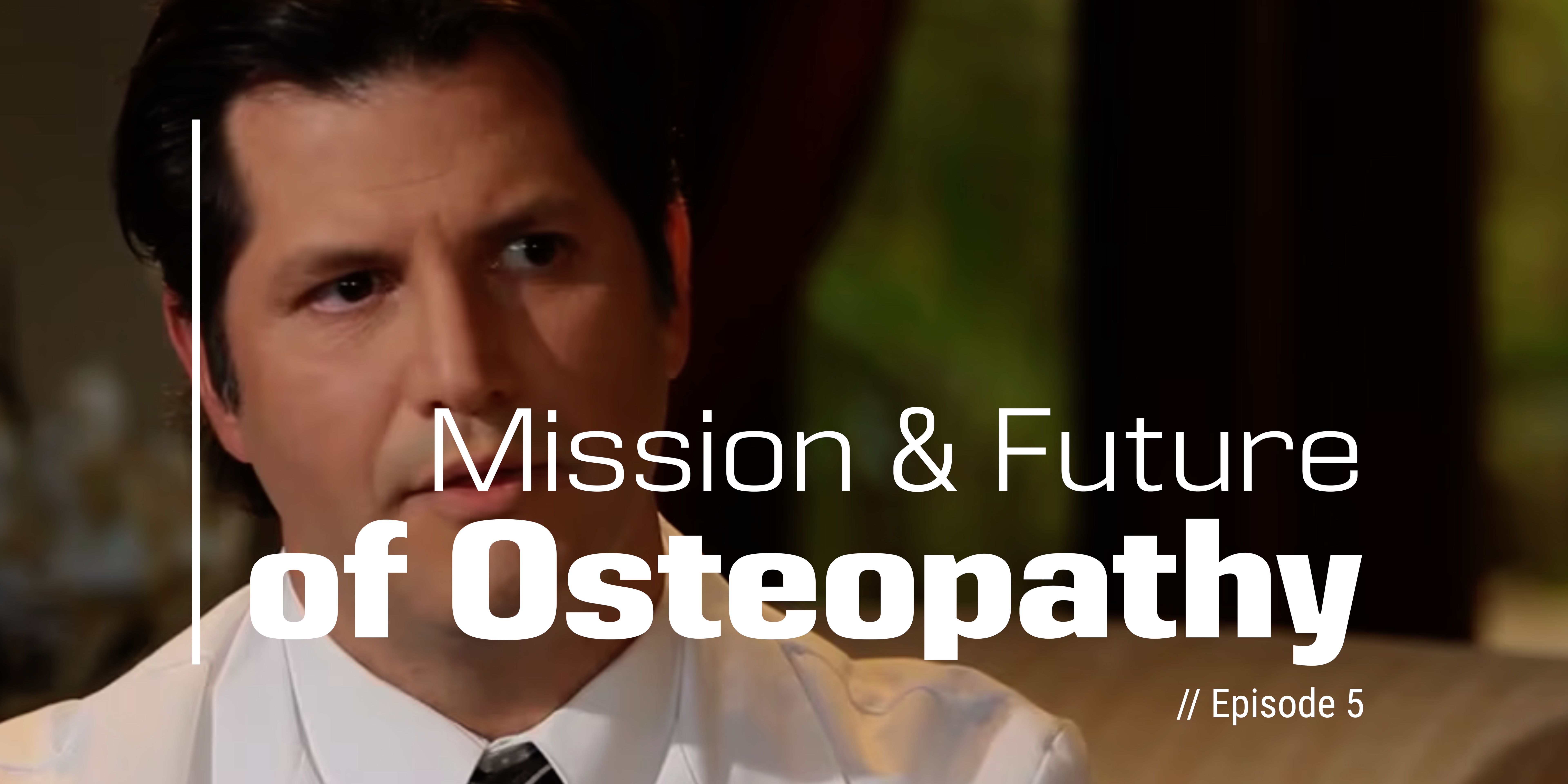 The Practice of Osteopathy – Mission and Future