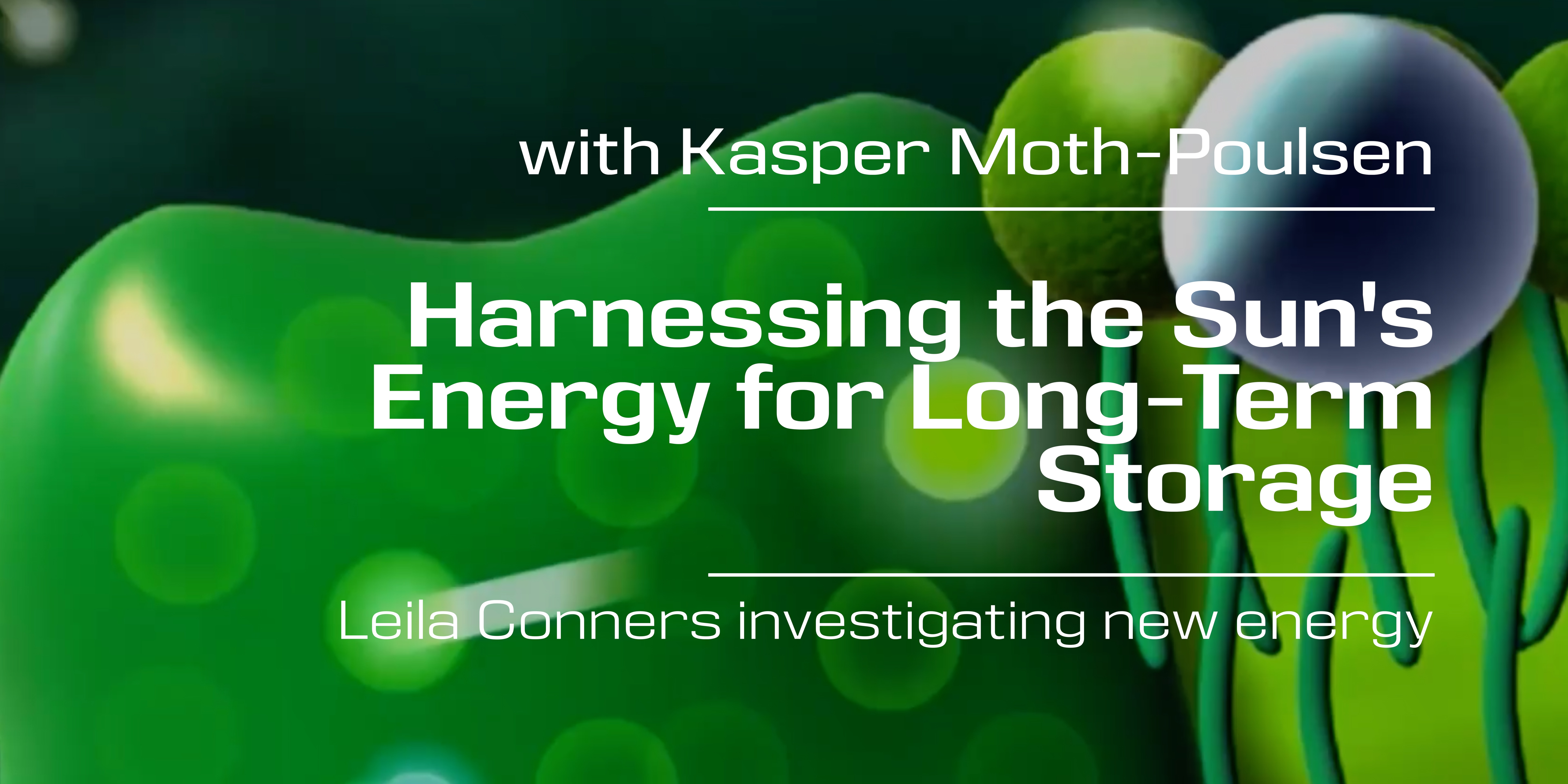 Kasper Moth-Poulsen on Harnessing the Sun