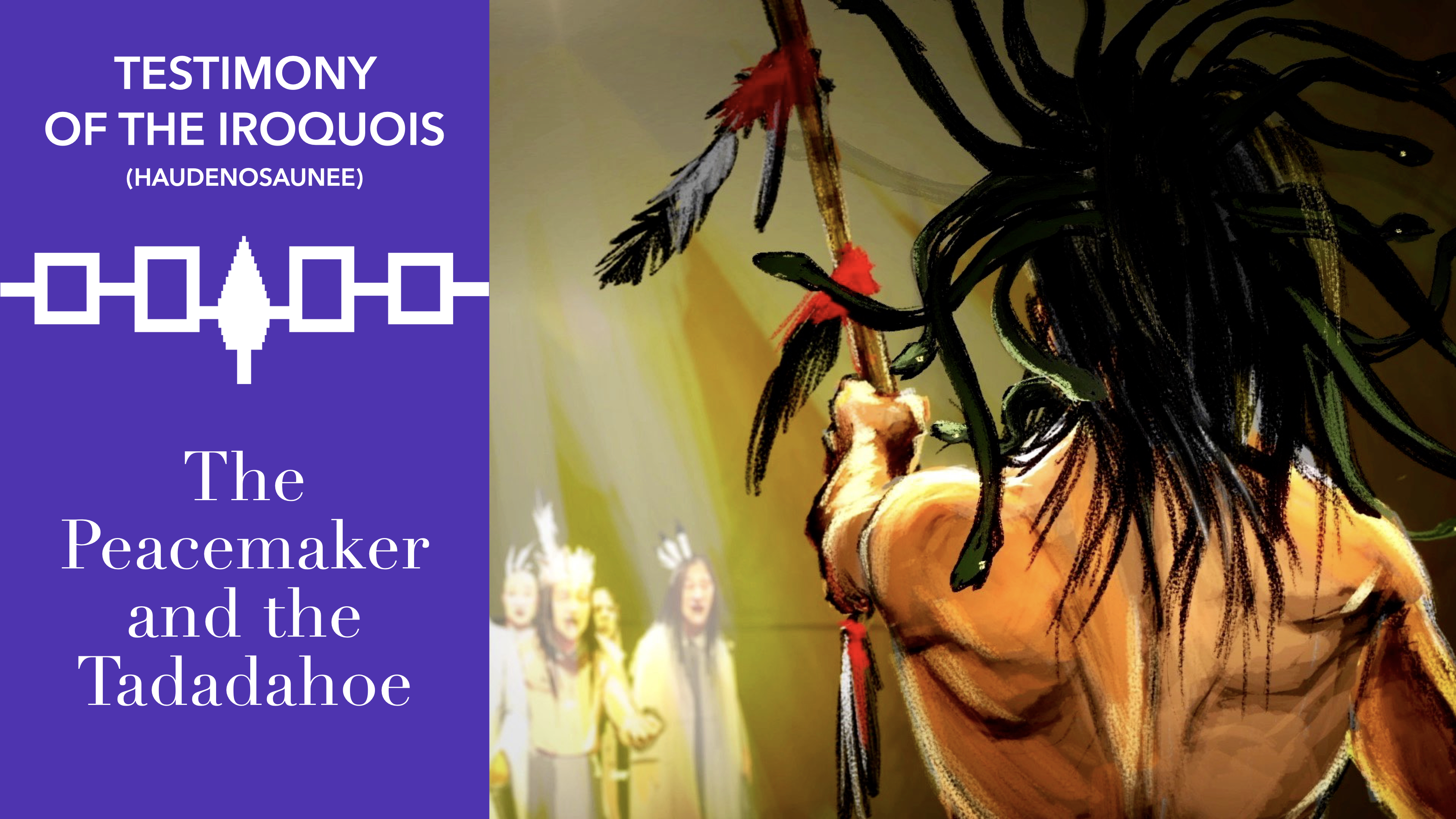 The Peacemaker and the Tadadaho