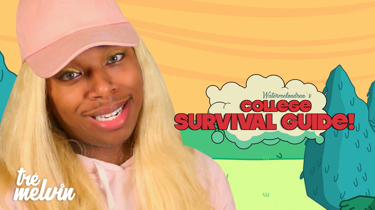 Watermelondrea's College Survival Guide Tré Melvin TV
