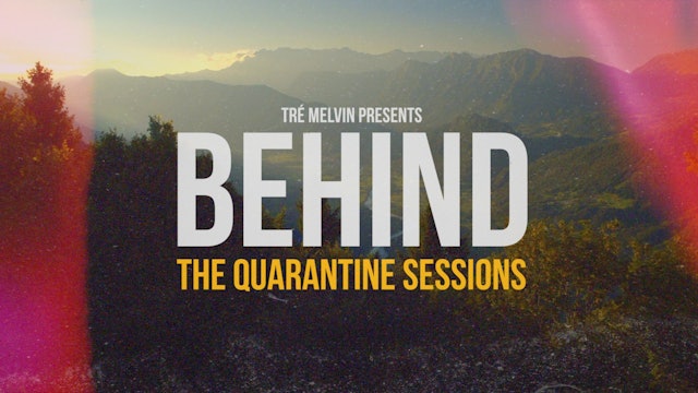 Behind The Quarantine Sessions