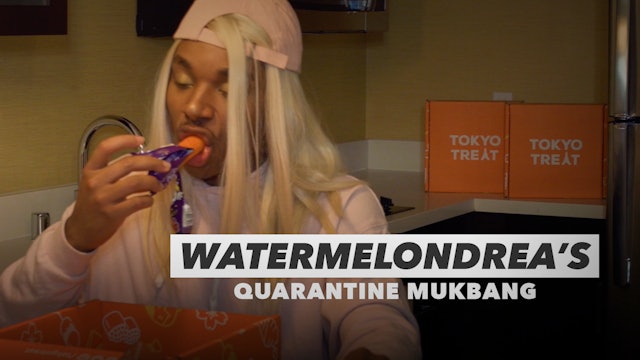Watermelondrea's Quarantine Mukbang