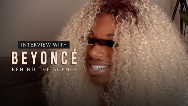 Interview with Beyoncé: Behind The Scenes