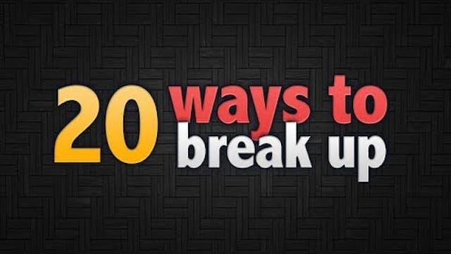 20 Ways To Break Up