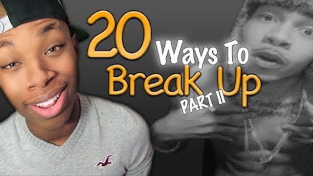 20 Ways To Break Up: Part 2