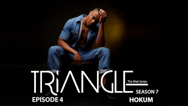 TRIANGLE Season 7 Episode 4 “Hokum”
