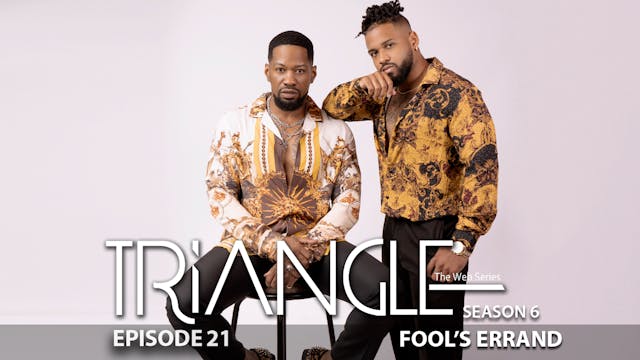 TRIANGLE Season 6 Episode 21 “Fool's ...