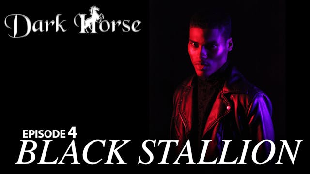 Dark Horse Episode 4 "Black Stallion"