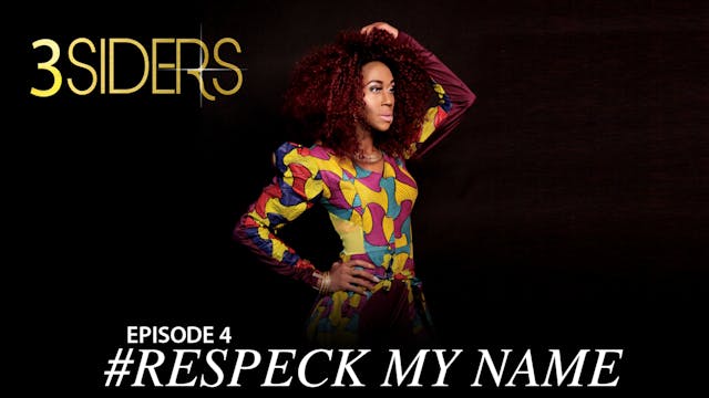 ‪#‎3SIDERS Season 2‬ Episode #4 "Respeck my Name".