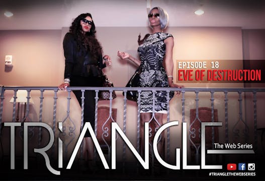 TRIANGLE Season 1 Episode 18 "Eve of ...