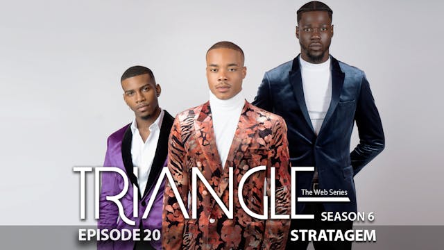 TRIANGLE Season 6 Episode 20 “Stratag...