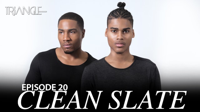 TRIANGLE Season 2 Episode 20 "Clean Slate"