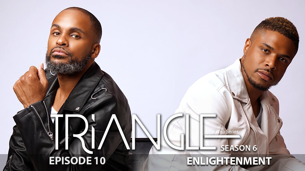 Triangular Ep TRIANGLE Season 6 Episode 10 “Enlightenment” - Triangle Season 6 - Brtb TV
