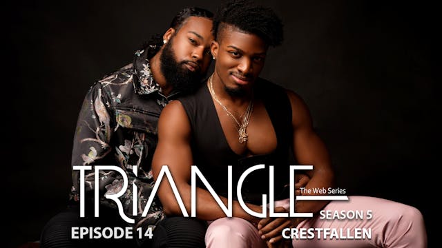 TRIANGLE Season 5 Episode 14 “Crestfa...