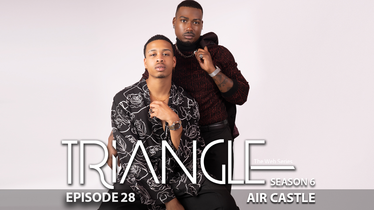 TRIANGLE Season 6 Episode 28 “Air Castle”