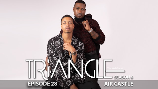 TRIANGLE Season 6 Episode 28 “Air Castle”