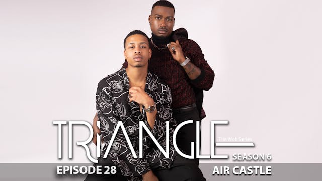 TRIANGLE Season 6 Episode 28 “Air Cas...