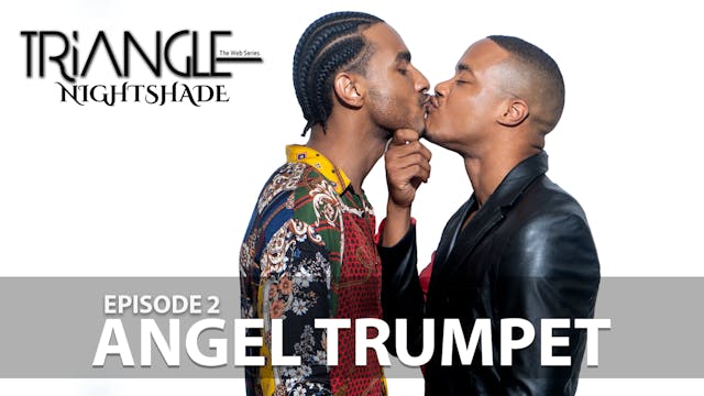 TRIANGLE "Nightshade"  Episode 2 "Angel Trumpet"