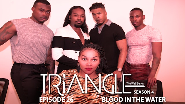 TRIANGLE Season 4 Episode 26 "Blood In The Water"