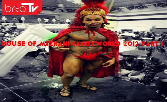 HOUSE OF MIZRAHI CANDYWORLD  2012 PART 1