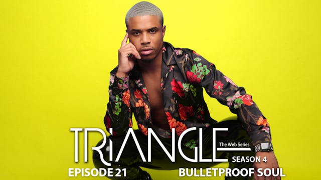 TRIANGLE Season 4 Episode 21 "Bulletp...