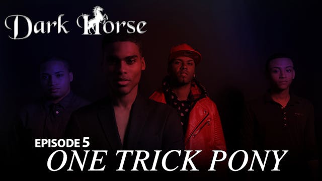 Dark Horse Episode 5 " One Trick Pony"
