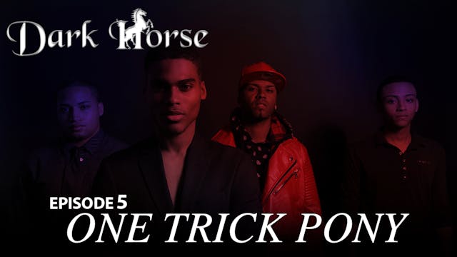 Dark Horse Episode 5 " One Trick Pony"