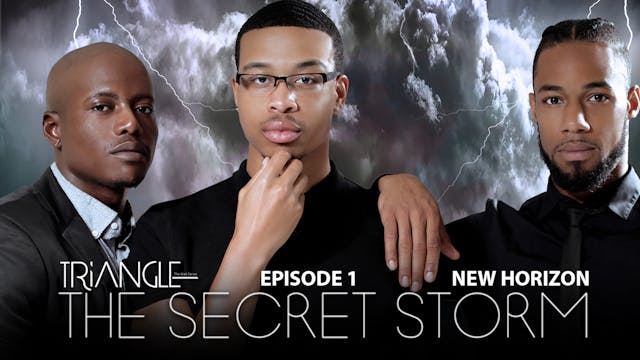 TRIANGLE  "The Secret Storm "  Ep 1 "New Horizon"