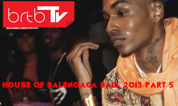 HOUSE OF BALENCIAGA BALL 2013 PART 5