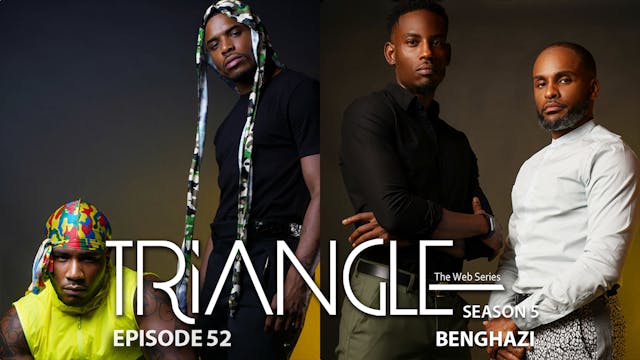  TRIANGLE Season 5 Episode 52 “Benghazi””