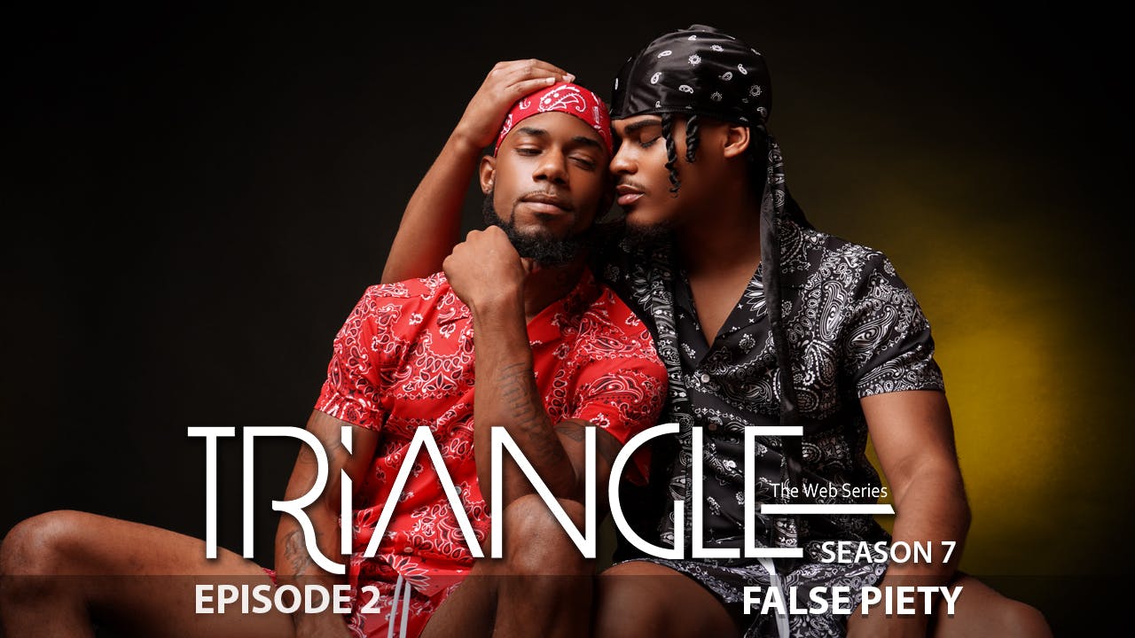 TRIANGLE Season 7 Episode 2 “False Piety”