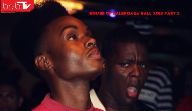 HOUSE OF BALENCIAGA BALL 2013 PART 2