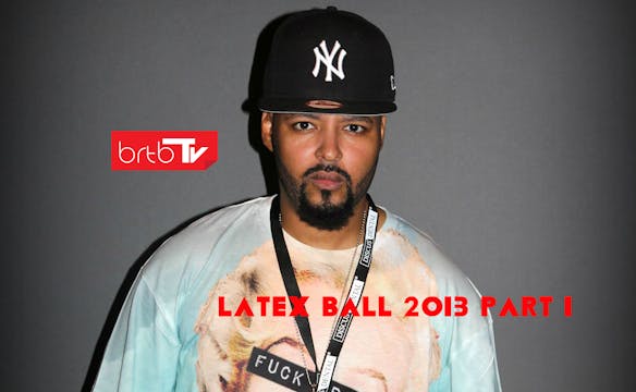 LATEX BALL 2013 PART 1