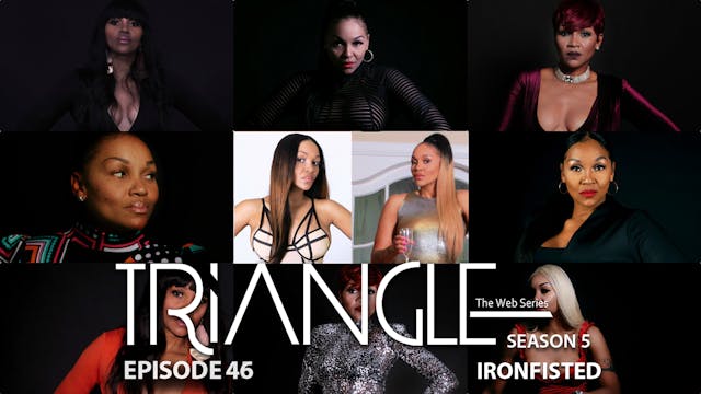 TRIANGLE Season 5 Episode 46 “Ironfi...