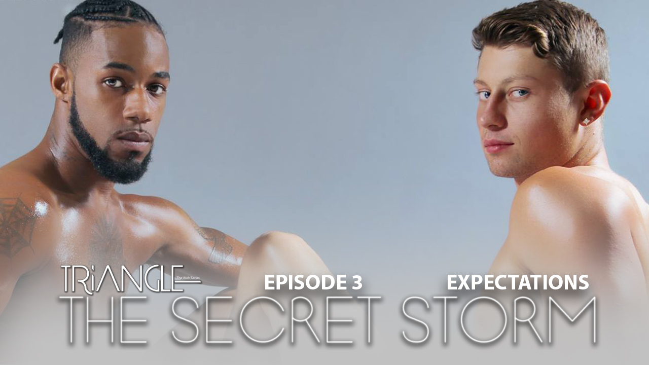 TRIANGLE  "The Secret Storm "  Ep 3 "Expectations"