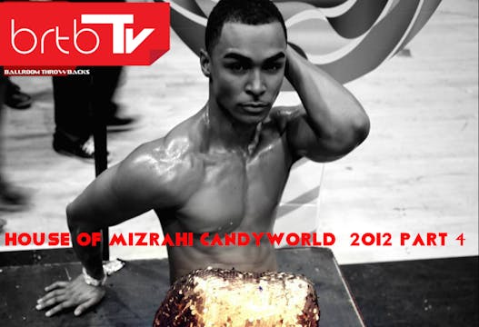 HOUSE OF MIZRAHI CANDYWORLD  2012 PART 4