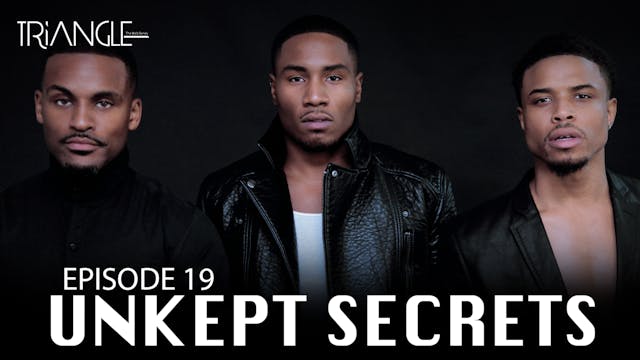 TRIANGLE Season 2 Episode 19 "Unkept Secrets"