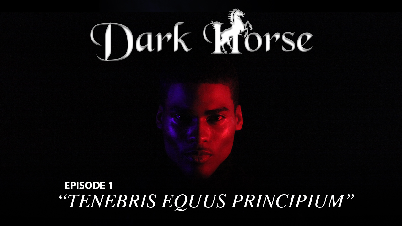Dark Horse Episode 1 "Tenebris Equus Principium"