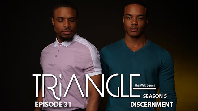  TRIANGLE Season 5 Episode 31 “Discer...