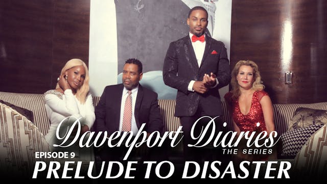 Davenport Diaries The Series Episode 9 " Prelude To Disaster "